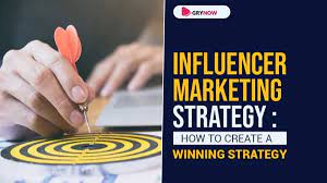 Creating a Winning Influencer Strategy 